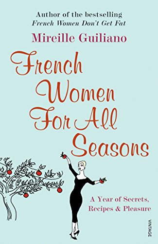 French Women For All Seasons: A Year of Secrets, Recipes & Pleasure von Vintage